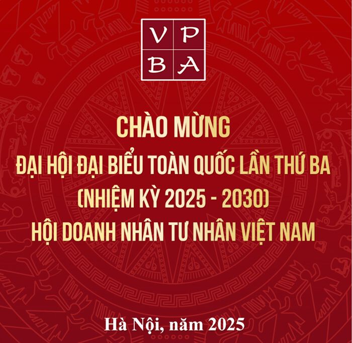 Đại hội đại biểu toàn quốc Hội Doanh nhân Tư nhân Việt Nam lần thứ ba, nhiệm kỳ 2025-2030